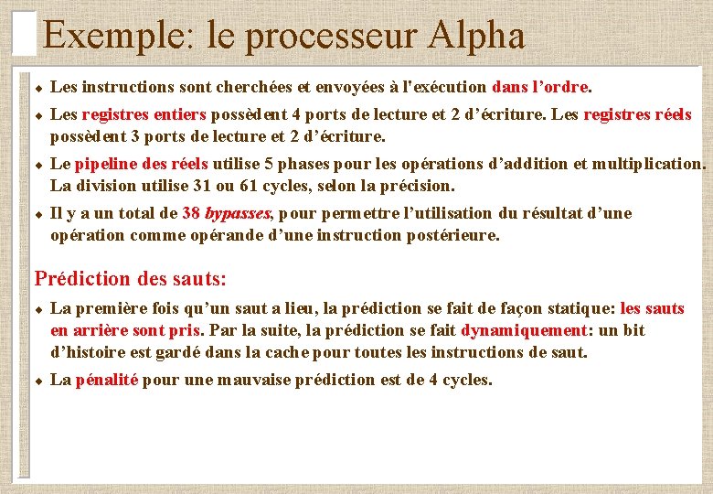 Exemple: le processeur Alpha ¨ ¨ Les instructions sont cherchées et envoyées à l'exécution