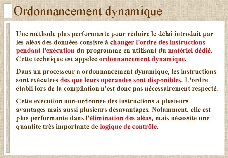 Ordonnancement dynamique Une méthode plus performante pour réduire le délai introduit par les aléas