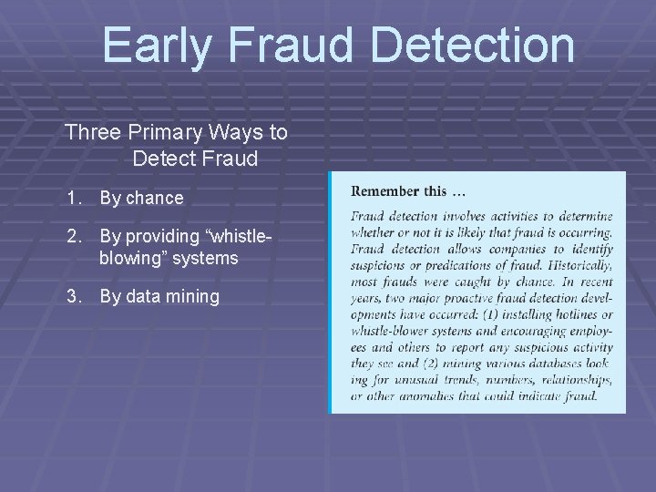 Early Fraud Detection Three Primary Ways to Detect Fraud 1. By chance 2. By