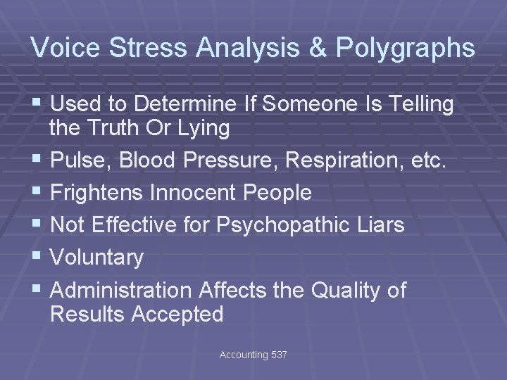 Voice Stress Analysis & Polygraphs § Used to Determine If Someone Is Telling the