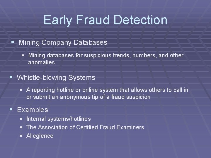 Early Fraud Detection § Mining Company Databases § Mining databases for suspicious trends, numbers,