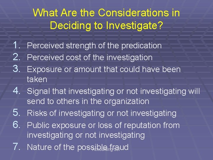 What Are the Considerations in Deciding to Investigate? 1. 2. 3. 4. 5. 6.