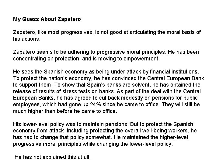My Guess About Zapatero, like most progressives, is not good at articulating the moral