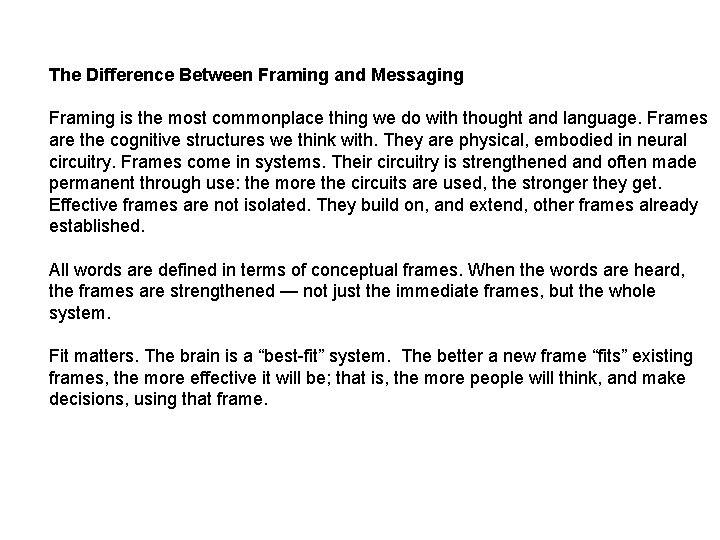 The Difference Between Framing and Messaging Framing is the most commonplace thing we do
