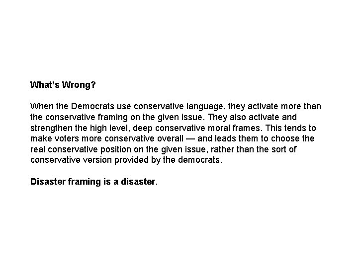 What’s Wrong? When the Democrats use conservative language, they activate more than the conservative