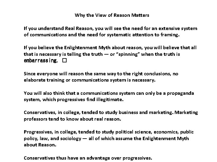 Why the View of Reason Matters If you understand Real Reason, you will see