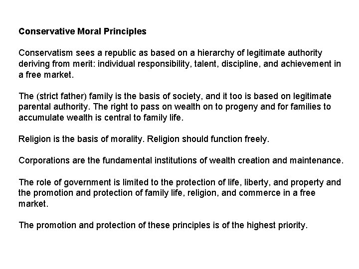 Conservative Moral Principles Conservatism sees a republic as based on a hierarchy of legitimate