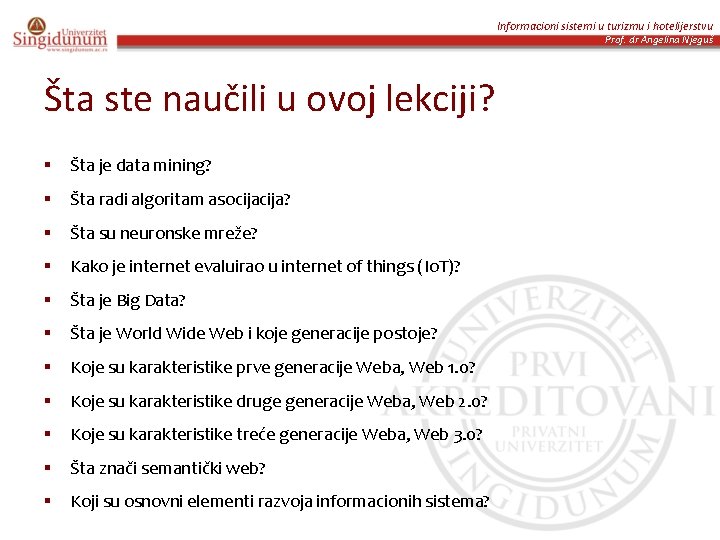 Informacioni sistemi u turizmu i hotelijerstvu Prof. dr Angelina Njeguš Šta ste naučili u