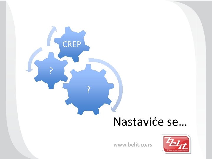 CREP ? ? Nastaviće se… 