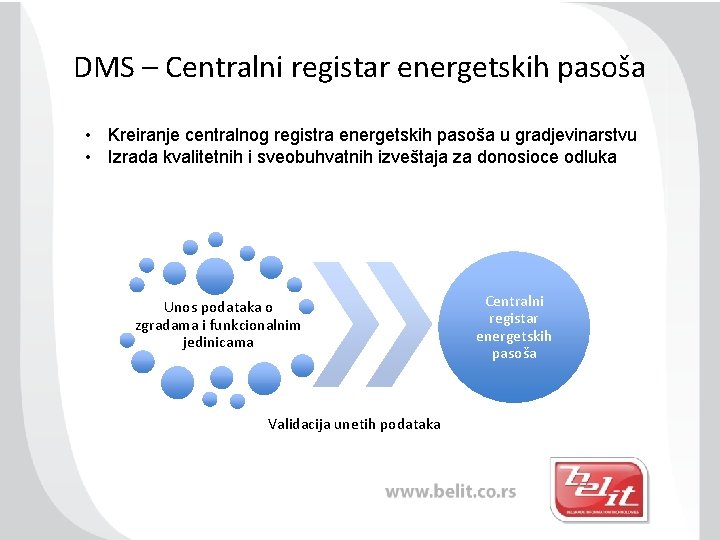 DMS – Centralni registar energetskih pasoša • Kreiranje centralnog registra energetskih pasoša u gradjevinarstvu