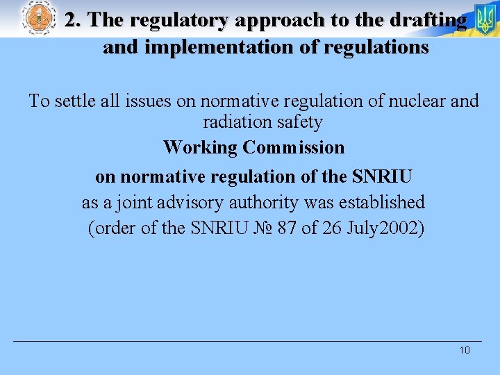 2. The regulatory approach to the drafting and implementation of regulations To settle all