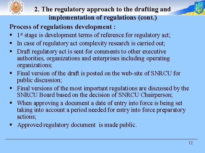 2. The regulatory approach to the drafting and implementation of regulations (cont. ) Process