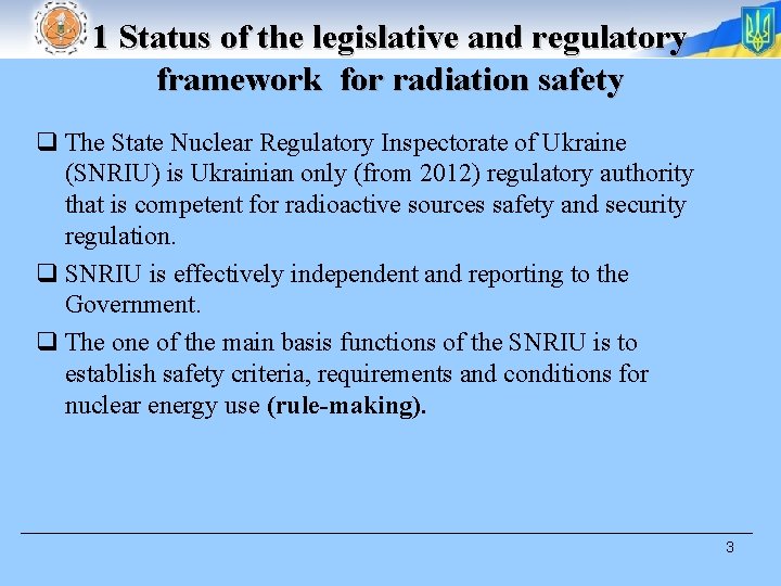 1 Status of the legislative and regulatory framework for radiation safety q The State