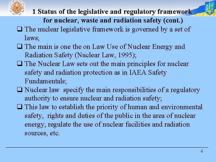 1 Status of the legislative and regulatory framework for nuclear, waste and radiation safety