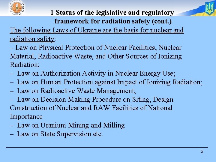 1 Status of the legislative and regulatory framework for radiation safety (cont. ) The