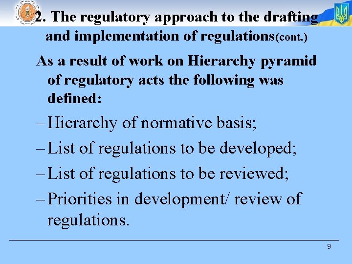 2. The regulatory approach to the drafting and implementation of regulations(cont. ) As a