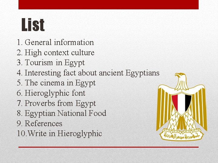 List 1. General information 2. High context culture 3. Tourism in Egypt 4. Interesting