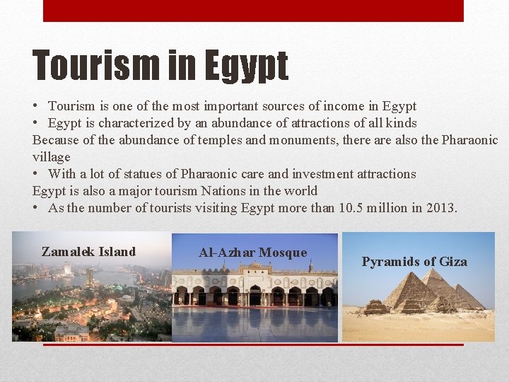 Tourism in Egypt • Tourism is one of the most important sources of income