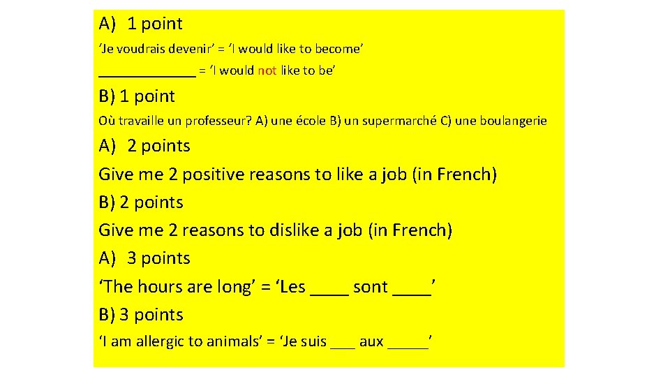 A) 1 point ‘Je voudrais devenir’ = ‘I would like to become’ _______ =