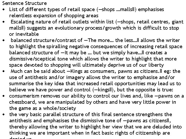 Sentence Structure List of different types of retail space (―shops …malls‖) emphasises relentless expansion