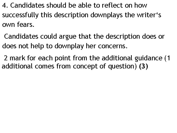 4. Candidates should be able to reflect on how successfully this description downplays the