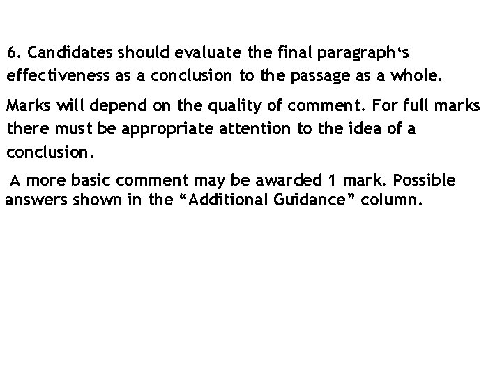 6. Candidates should evaluate the final paragraph‘s effectiveness as a conclusion to the passage
