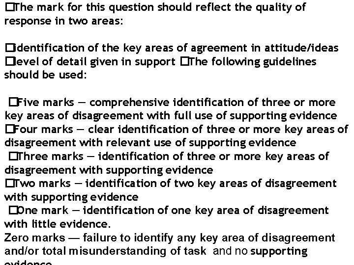 �The mark for this question should reflect the quality of response in two areas: