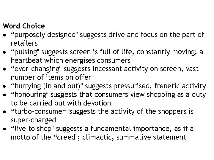 Word Choice “purposely designed” suggests drive and focus on the part of retailers “pulsing”