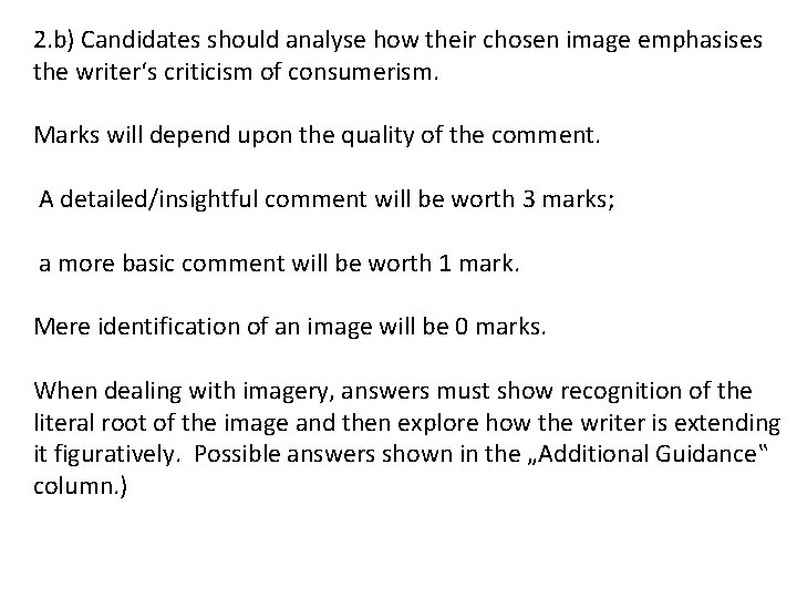 2. b) Candidates should analyse how their chosen image emphasises the writer‘s criticism of