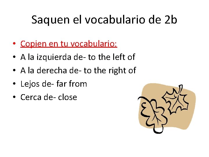 Saquen el vocabulario de 2 b • • • Copien en tu vocabulario: A