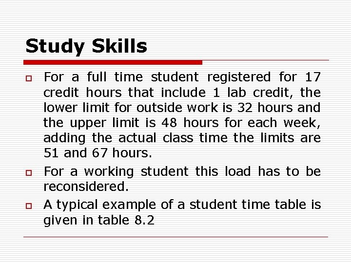 Study Skills o o o For a full time student registered for 17 credit
