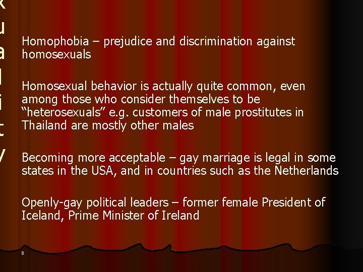 x u a l i t y Homophobia – prejudice and discrimination against homosexuals