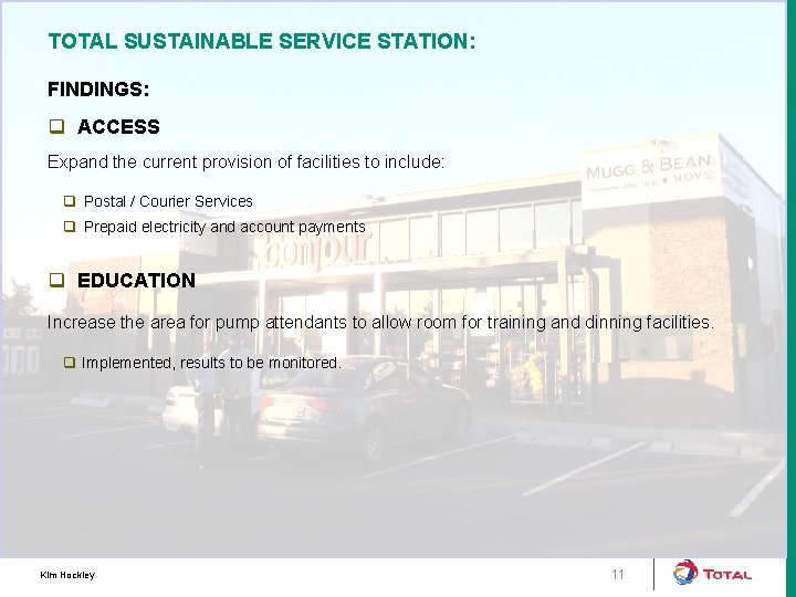 TOTAL SUSTAINABLE SERVICE STATION: FINDINGS: q ACCESS Expand the current provision of facilities to