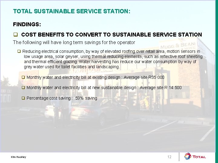 TOTAL SUSTAINABLE SERVICE STATION: FINDINGS: q COST BENEFITS TO CONVERT TO SUSTAINABLE SERVICE STATION