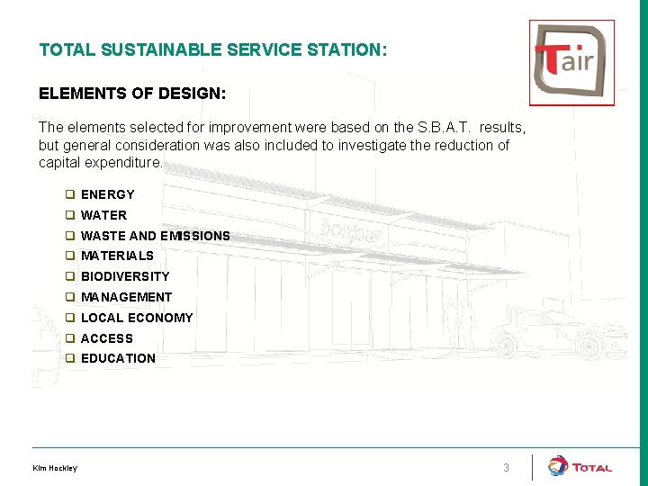 TOTAL SUSTAINABLE SERVICE STATION: ELEMENTS OF DESIGN: The elements selected for improvement were based