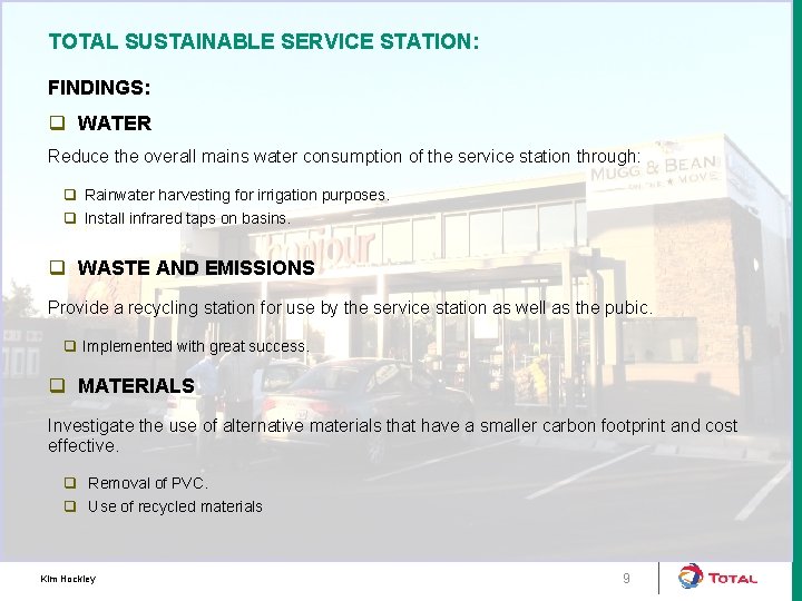 TOTAL SUSTAINABLE SERVICE STATION: FINDINGS: q WATER Reduce the overall mains water consumption of