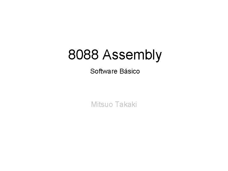 8088 Assembly Software Básico Mitsuo Takaki 