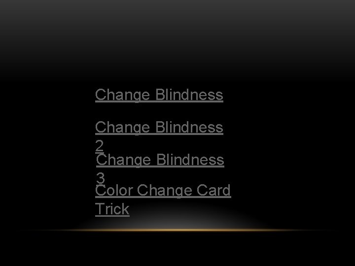 Change Blindness 2 Change Blindness 3 Color Change Card Trick 