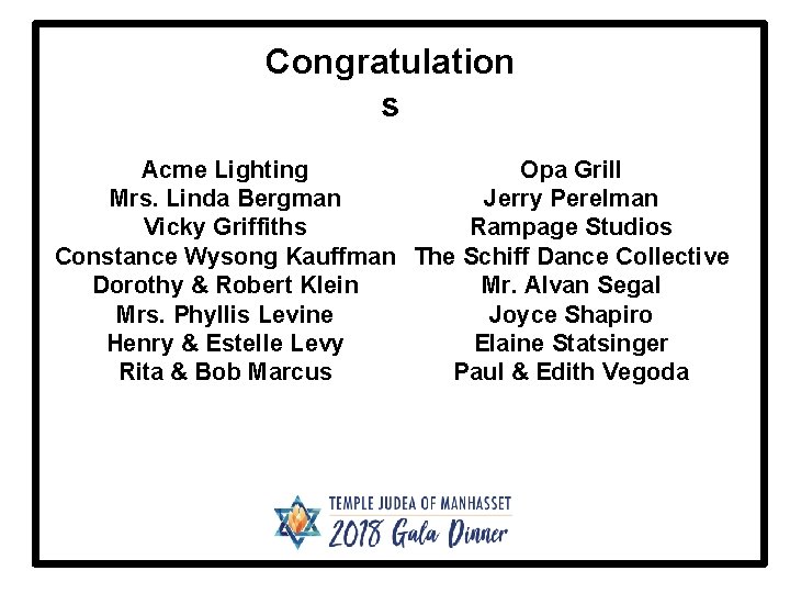 Congratulation s Acme Lighting Opa Grill Mrs. Linda Bergman Jerry Perelman Vicky Griffiths Rampage