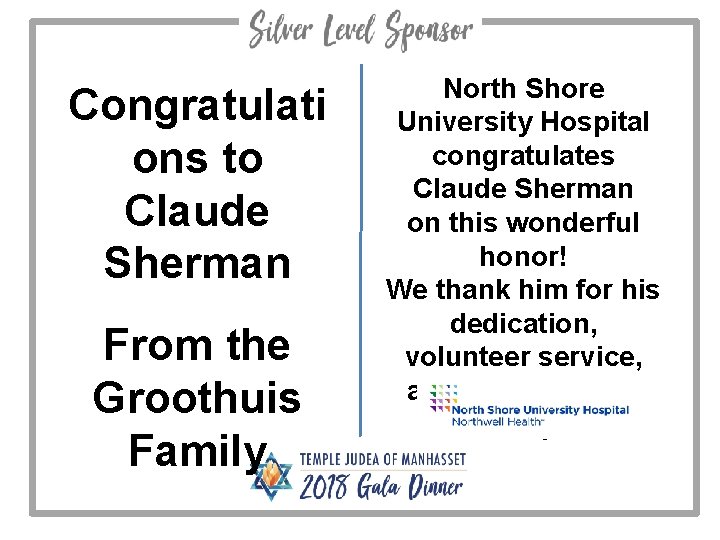 Congratulati ons to Claude Sherman From the Groothuis Family North Shore University Hospital congratulates