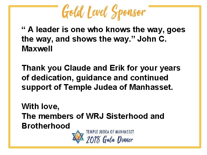 “ A leader is one who knows the way, goes the way, and shows