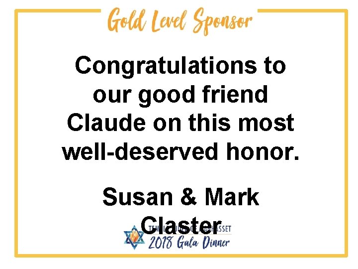 Congratulations to our good friend Claude on this most well-deserved honor. Susan & Mark