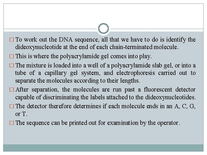 � To work out the DNA sequence, all that we have to do is