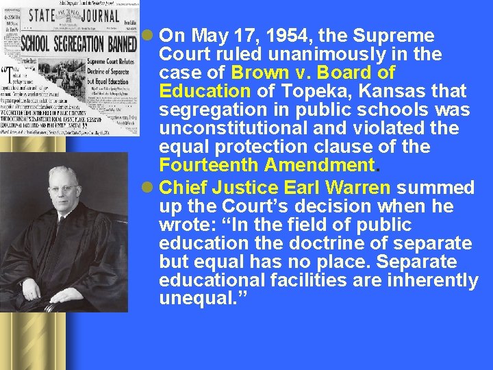 l On May 17, 1954, the Supreme Court ruled unanimously in the case of