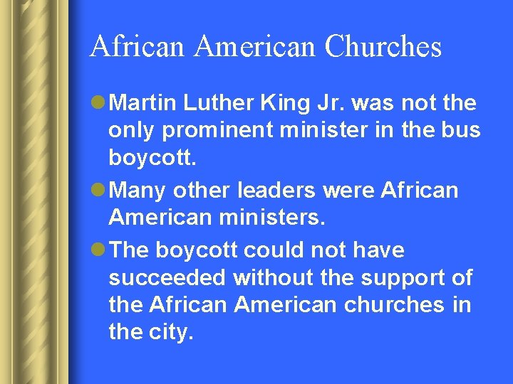 African American Churches l Martin Luther King Jr. was not the only prominent minister