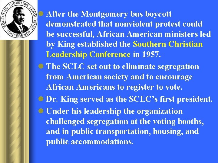 l After the Montgomery bus boycott demonstrated that nonviolent protest could be successful, African