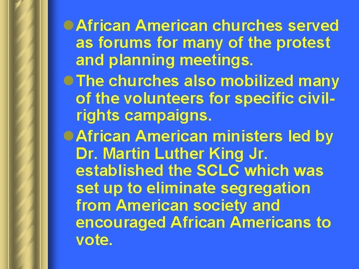 l African American churches served as forums for many of the protest and planning