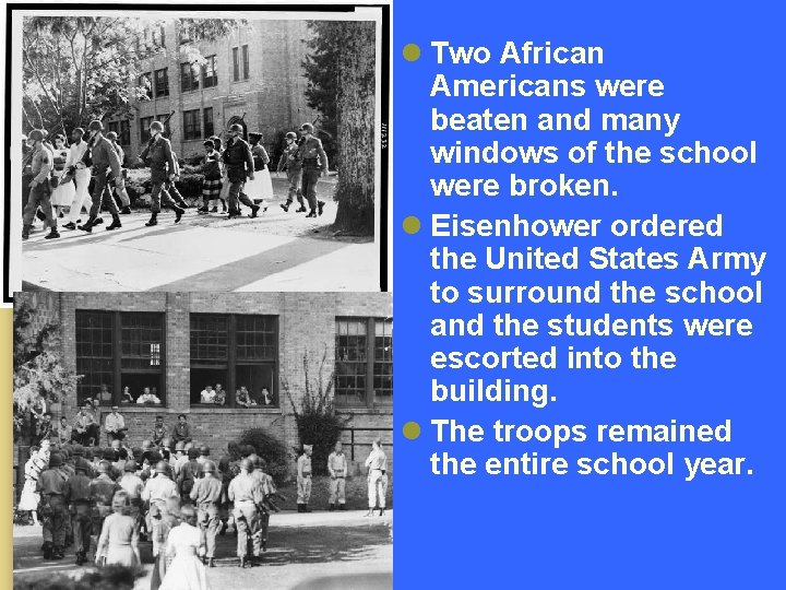 l Two African Americans were beaten and many windows of the school were broken.
