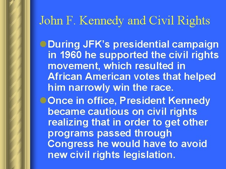 John F. Kennedy and Civil Rights l During JFK’s presidential campaign in 1960 he