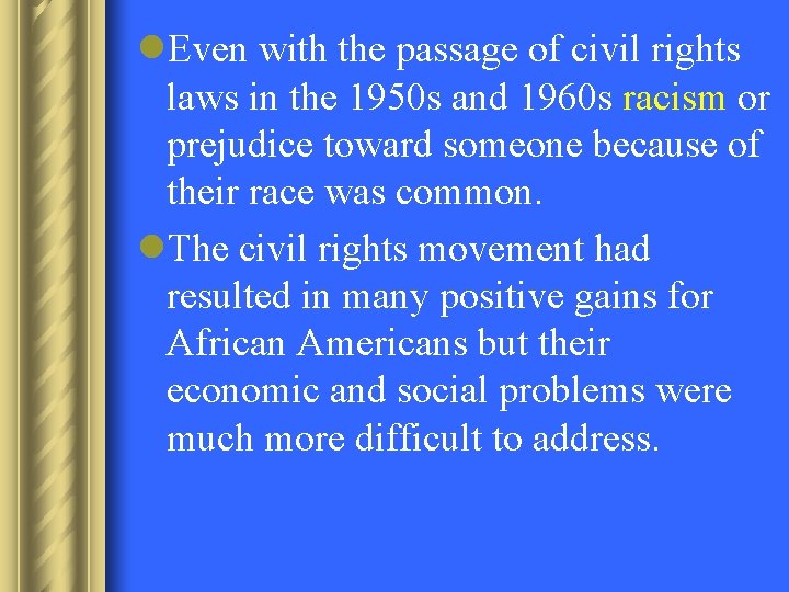 l. Even with the passage of civil rights laws in the 1950 s and